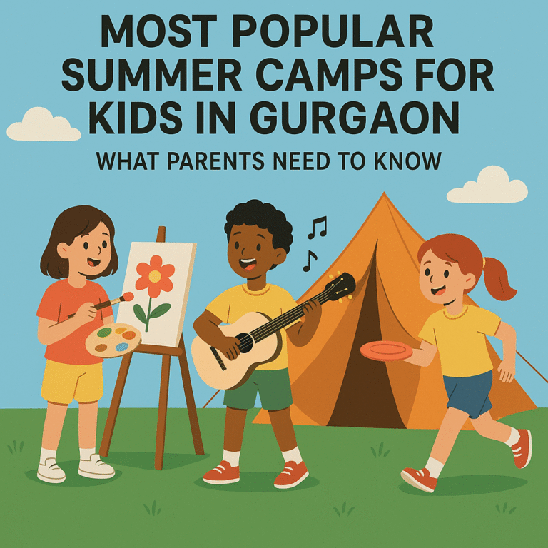 Most Popular Summer Camps for Kids in Gurgaon: What Parents Need to ...